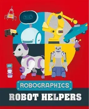 Robographics: Robot Helpers, Paperback/Clive Gifford
