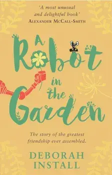 Robot In The Garden, Paperback/Deborah Install