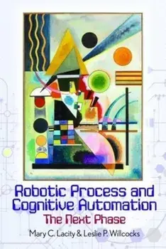Robotic Process and Cognitive Automation: The Next Phase, Hardback/Leslie Willcocks
