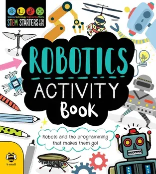 Robotics Activity Book. Robots and the Programming That Makes Them Go!, Paperback/Jenny Jacoby