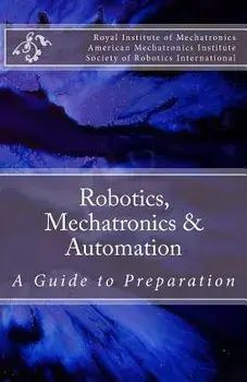 Robotics, Mechatronics & Automation: A Guide for Preparation, Paperback/American Mechatronics Institute