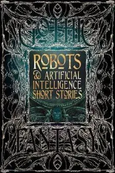 Robots & Artificial Intelligence Short Stories, Hardcover/***