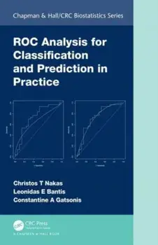 ROC Analysis for Classification and Prediction in Practice, Hardback/***