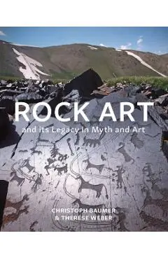 Rock Art and its Legacy in Myth and Art - Christoph (independent Scholar)|weber Baumer