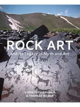 Rock Art and its Legacy in Myth and Art. Petroglyphs from Eurasia, Arabia and Northern Africa, Hardback/Therese Weber