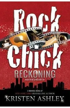 Rock Chick Reckoning - Kristen Ashley
