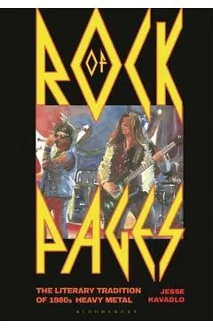 Rock of Pages: The Literary Tradition of 1980s Heavy Metal - Jesse Kavadlo