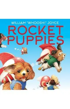 Rocket Puppies - William Joyce