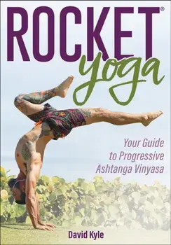 Rocket (R) Yoga. Your Guide to Progressive Ashtanga Vinyasa, Paperback/***