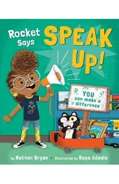 Rocket Says Speak Up! - Nathan Bryon