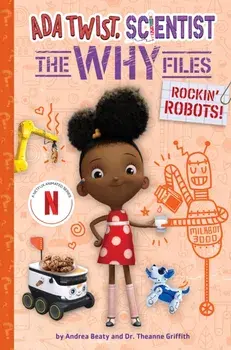 Rockin' Robots! (Ada Twist, Scientist: The Why Files #5), Hardback/Dr. Theanne Griffith