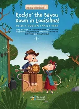 Rockin' the Bayou Down in Louisiana!. We're a Possum Family Band, Hardback/Bia Krieger