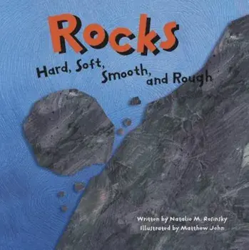 Rocks: Hard, Soft, Smooth, and Rough, Paperback/Natalie M. Rosinsky