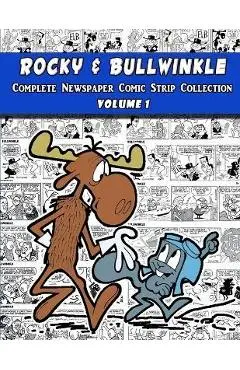 Rocky and Bullwinkle: The Complete Newspaper Comic Strip Collection - Volume 1 (1962-1963) - Al Kilgore