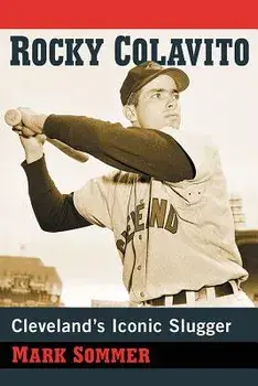 Rocky Colavito: Cleveland's Iconic Slugger, Paperback/Mark Sommer