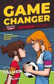 Rocky of the Rovers: Game Changer, Paperback/Tom Palmer