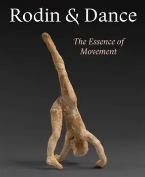 Rodin and Dance. The Essence of Movement, Paperback/Francois Blanchetiere