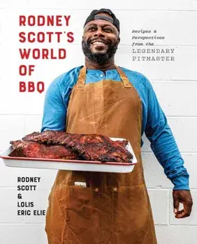 Rodney Scott's World of BBQ: Every Day Is a Good Day: A Cookbook, Hardcover/Rodney Scott
