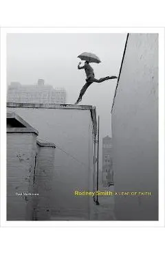 Rodney Smith: A Leap of Faith - Paul Martineau