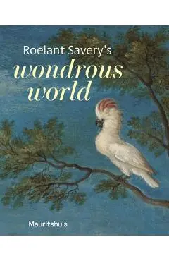 Roelant Savery - Ariane Van Suchtelen