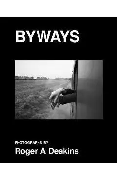 Roger A. Deakins: Byways - Roger A. Deakins