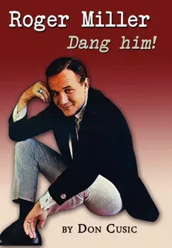 Roger Miller: Dang Him!, Hardcover/Don Cusicd
