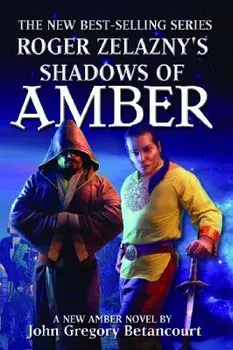 Roger Zelazny's Shadows of Amber, Hardcover/John Gregory Betancourt
