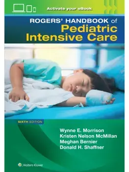 Rogers' Manual of Pediatric Intensive Care. 6 ed, Paperback/Meghan, MD Bernier