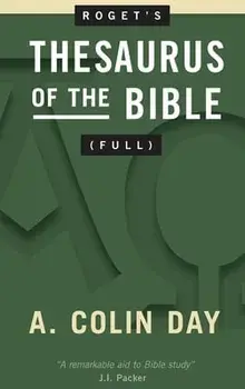 Roget's Thesaurus of the Bible (Full), Hardcover/A. Colin Day