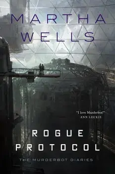 Rogue Protocol: The Murderbot Diaries, Hardcover/Martha Wells