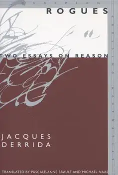 Rogues: Two Essays on Reason, Paperback/Jacques Derrida