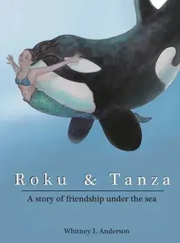 Roku and Tanza, Hardcover/Whitney L. Anderson