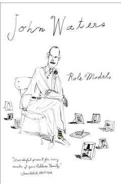 Role Models - John Waters