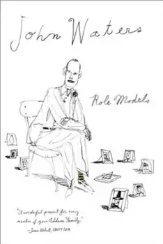 Role Models, Paperback/John Waters