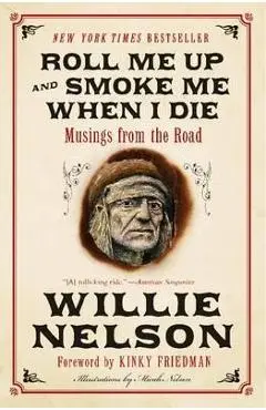 Roll Me Up and Smoke Me When I Die - Willie Nelson