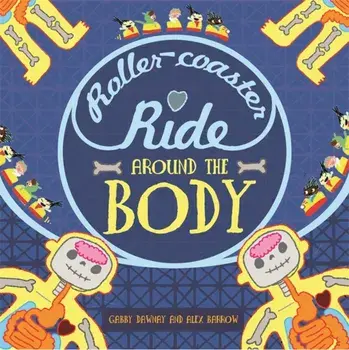 Roller-coaster Ride Around The Body, Hardback/Gabby Dawnay