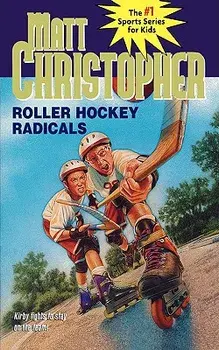 Roller Hockey Radicals, Paperback/Matt Christopher