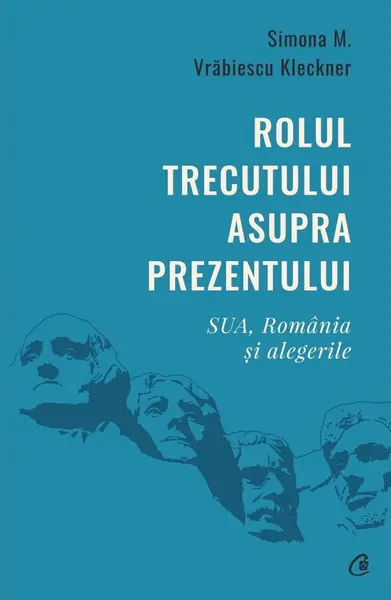 Rolul trecutului asupra prezentului. SUA, România și alegerile