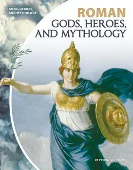 Roman Gods, Heroes, and Mythology/Patrice Sherman
