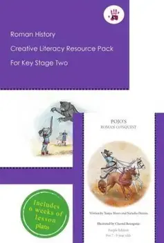 Roman History Creative Literacy Resource Pack for Key Stage Two/Natasha Dennis