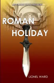 Roman Holiday: An Elliot Todd Mystery. The Second Elliot Todd Mystery, Paperback/Lionel Ward
