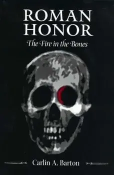 Roman Honor: The Fire in the Bones, Hardcover/Carlin A. Barton