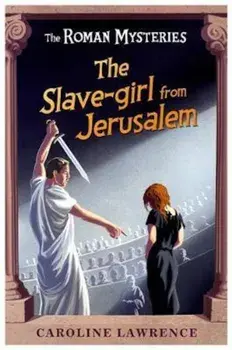 Roman Mysteries: The Slave-girl from Jerusalem, Paperback/Caroline Lawrence