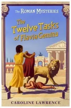 Roman Mysteries: The Twelve Tasks of Flavia Gemina, Paperback/Caroline Lawrence