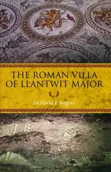 Roman Villa of Llantwit Major, The, Paperback/Dr David T. Rogers