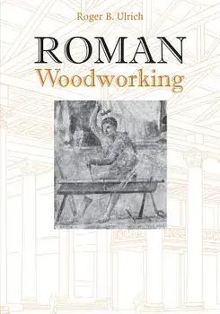 Roman Woodworking, Paperback/Roger B. Ulrich