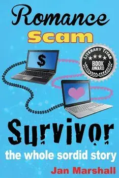 Romance Scam Survivor: The Whole Sordid Story, Paperback/Jan Marshall