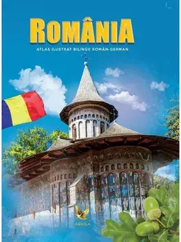 Romania. Atlas ilustrat bilingv roman-german/***