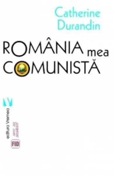 Romania mea comunista | Catherine Durandin