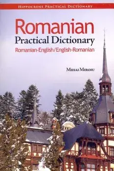 Romanian Practical Dictionary, Paperback/Mihai Miroiu